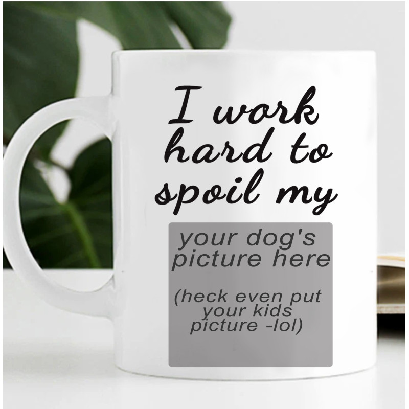 Mug- Work Hard Spoiled